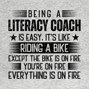 Being A Literacy Coach Is Easy T-Shirt